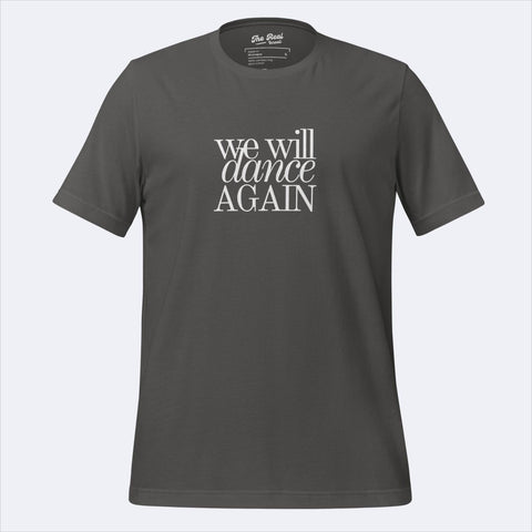 WE WILL DANCE AGAIN TSHIRT - The Real Israeli